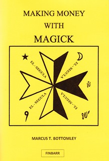 Making Money With Magick by Marcus T. Bottomley